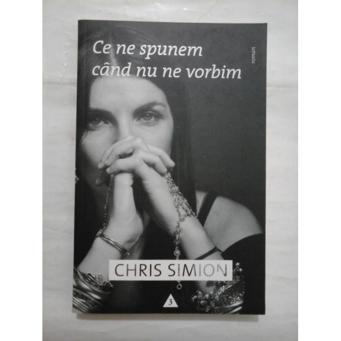 Ce ne spunem cand nu ne vorbim  -  CHRIS  SIMION 